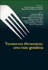 Transtornos Alimentares: Uma visão gestáltica