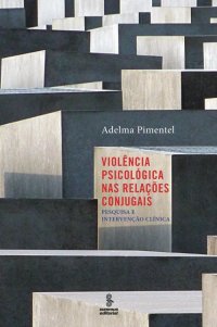 Violência Psicológica nas Relações Conjugais: Pesquisa e Intervenção Clínica