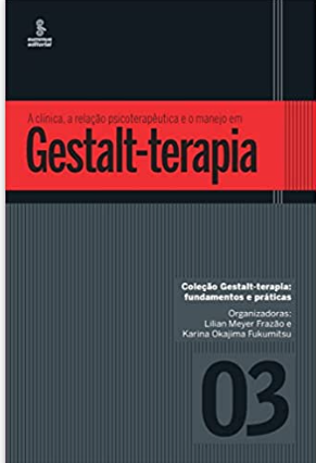 A clínica, a relação e o manejo em Gestalt-terapia