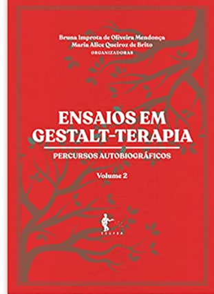 Ensaios em Gestalt-terapia: Percursos Autobiográficos. volume 2.